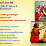 Fri – 8th Nov – Skantha Shasty -Shanmugar Thirukkalyanam